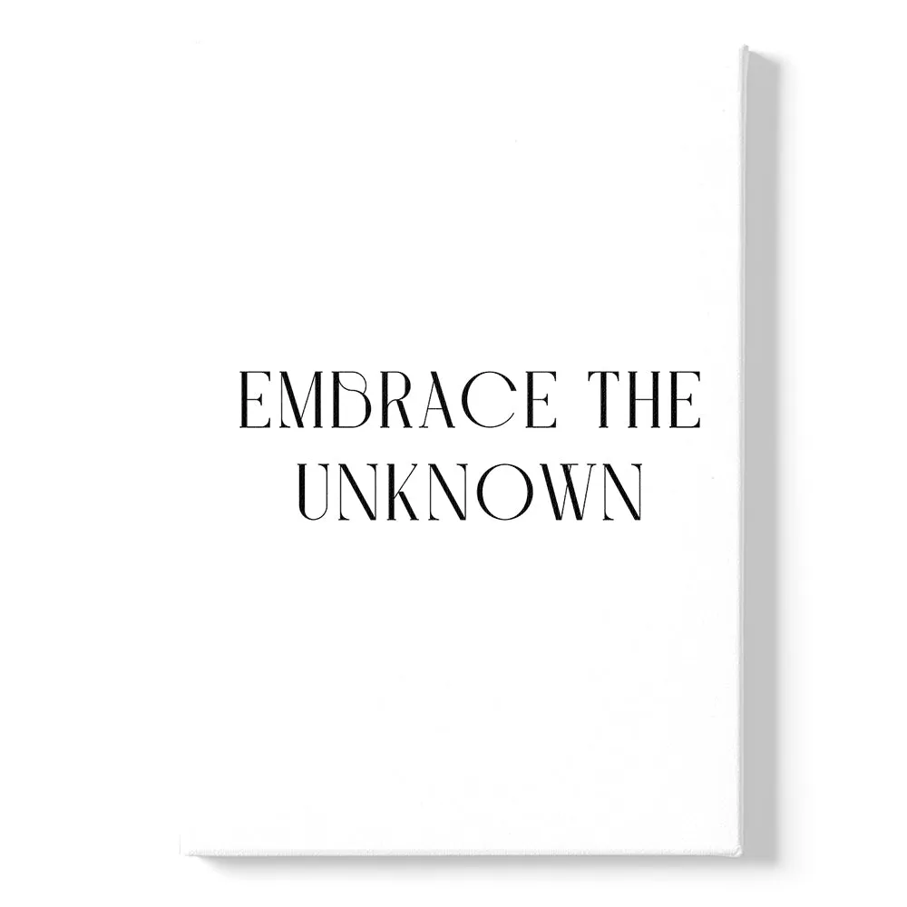 Embrace The Unknown